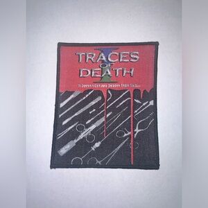 TRACES OF DEATH I, IT DOESN’T GET ANY DEADER THAN THIS, BLACK BORDER, PATCH